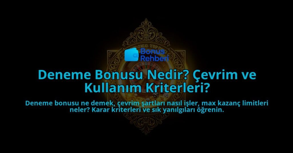 Deneme-Bonusu-Nedir-Cevrim-ve-Kullanim-Kriterleri-overlay-1788114451.jpg