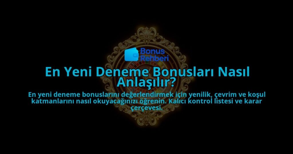 En-Yeni-Deneme-Bonuslari-Nasil-Anlasilir-overlay-1788121815.jpg