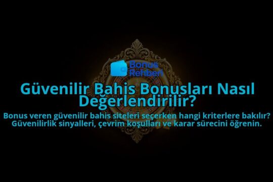 Guvenilir-Bahis-Bonuslari-Nasil-Degerlendirilir-overlay-1788117391.jpg