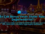 En-Cok-Bonus-Veren-Siteler-Nasil-Degerlendirilir-overlay-1789751468.jpg